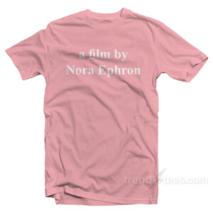 A Film By Nora Ephron T-Shirt