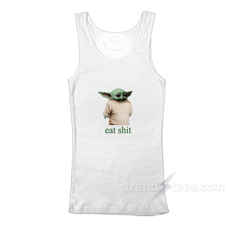 Eat Shit Baby Yoda Chris Evans Knives Out Tank Top