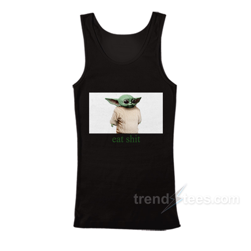 Eat Shit Baby Yoda Chris Evans Knives Out Tank Top