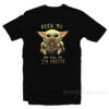 Baby Yoda Feed Me And Tell Me I'm Pretty T-Shirt