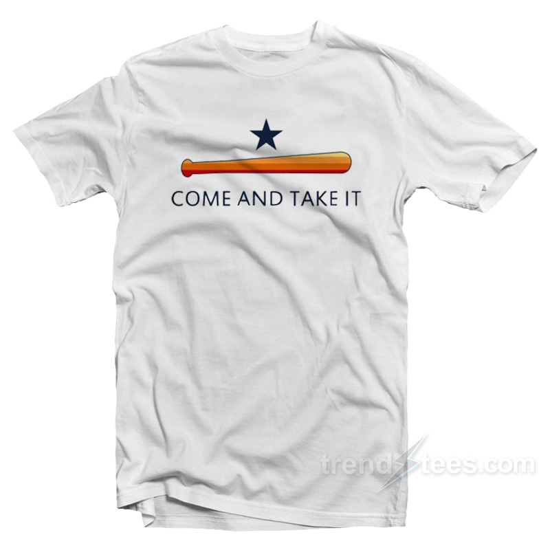 Come and Take It Houston T-Shirt