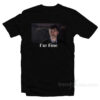 Doctor Who I'm Fine T-Shirt
