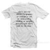 Don't Ask Me Actually Don't Talk To Me Okay T-Shirt