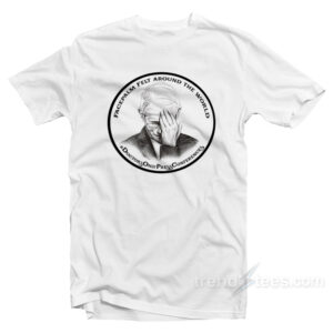 Dr Fauci Facepalm Felt Around The World T-Shirt