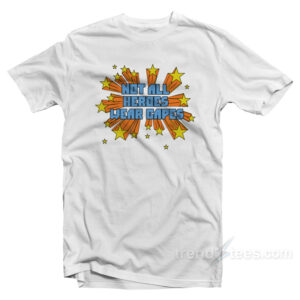 Dr. Amy Acton Not All Heroes Wear Capes T-Shirt