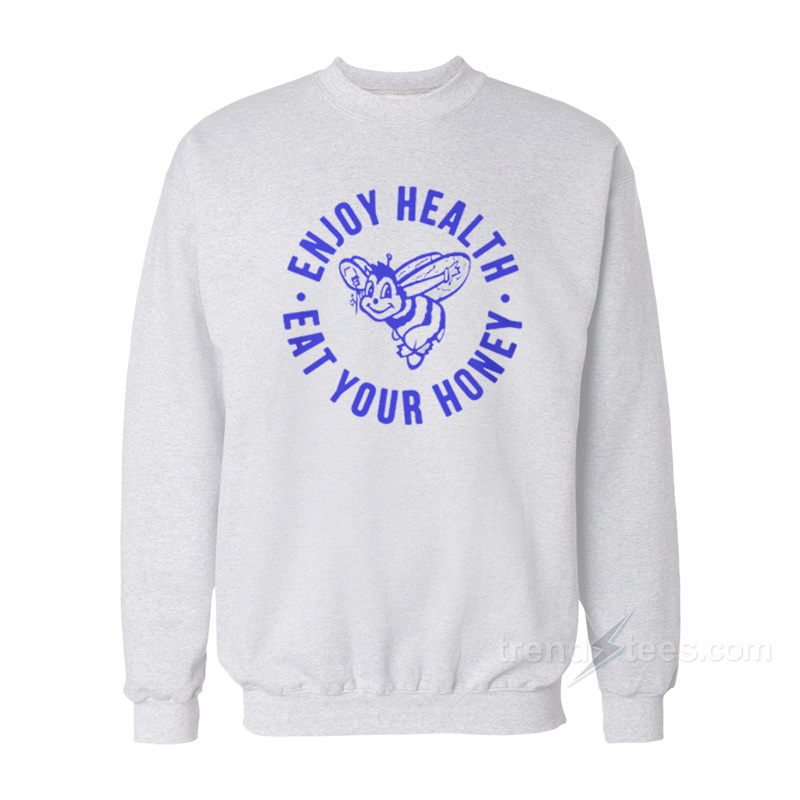 Enjoy Health Eat Your Honey Sweatshirt