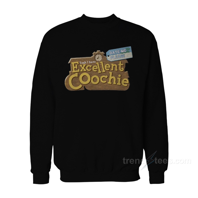 Excellent Coochie Sweatshirt