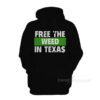 Free The Weed In Texas Hoodie