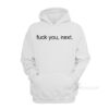 Fuck You Next Hoodie