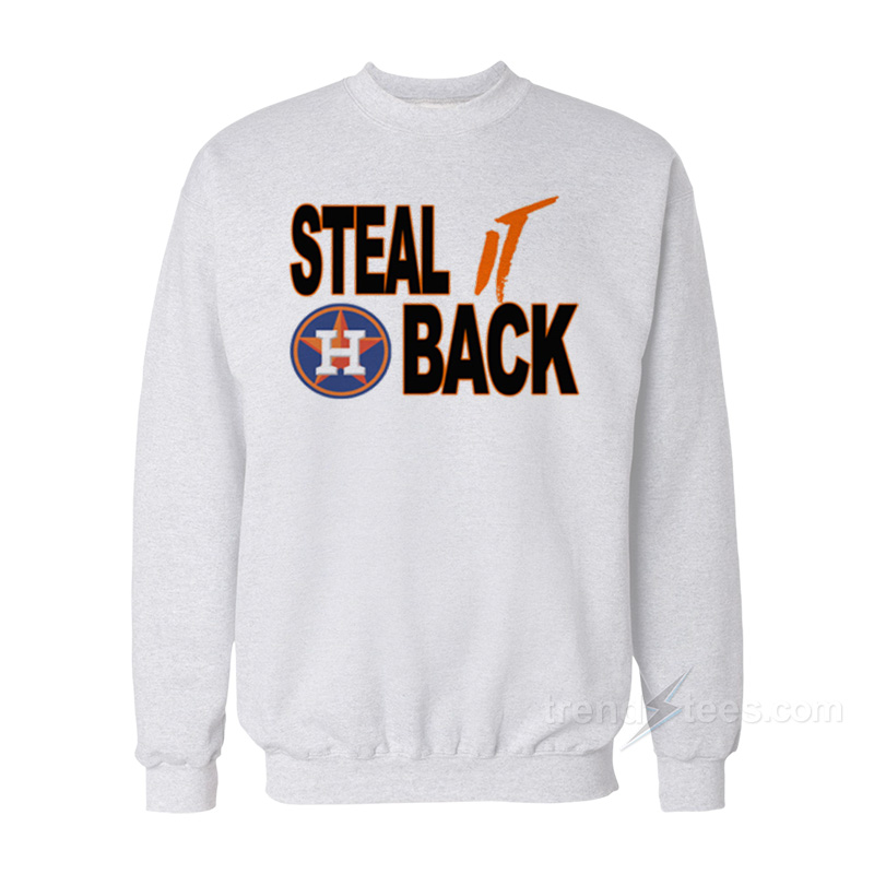 Houston Astros Steal It Back Sweatshirt