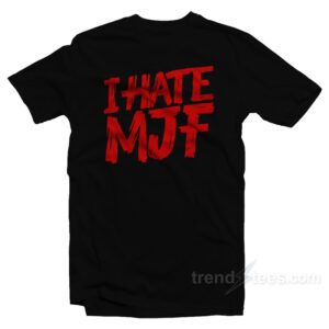 I Hate MJF T-Shirt