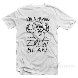 I'm a Human Bean T-Shirt