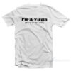 I'm A Virgin This Is An Old Shirt T-Shirt