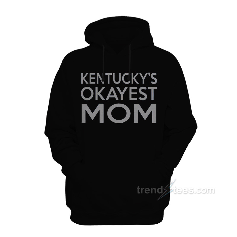 Kentucky's Okayest Mom Hoodie