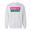 Kinda Fit Kinda Fluffy Sweatshirt
