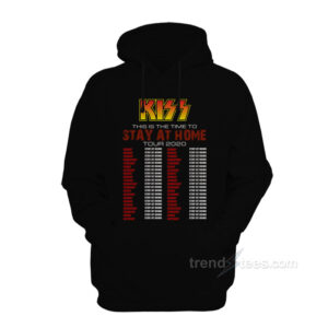 Kiss This Is The Time To Stay At Home Tour 2020 Hoodie