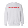 Legalize Eating Ass Sweatshirt