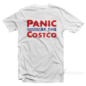 Panic At The Costco T-Shirt
