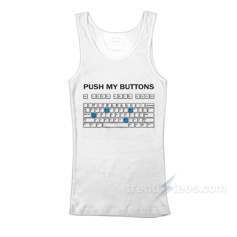 Push My Buttons Tank Top
