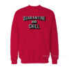 Quarantine And Chill Netflix Logo Sweatshirt