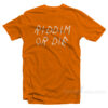 Riddim Or Die T-Shirt