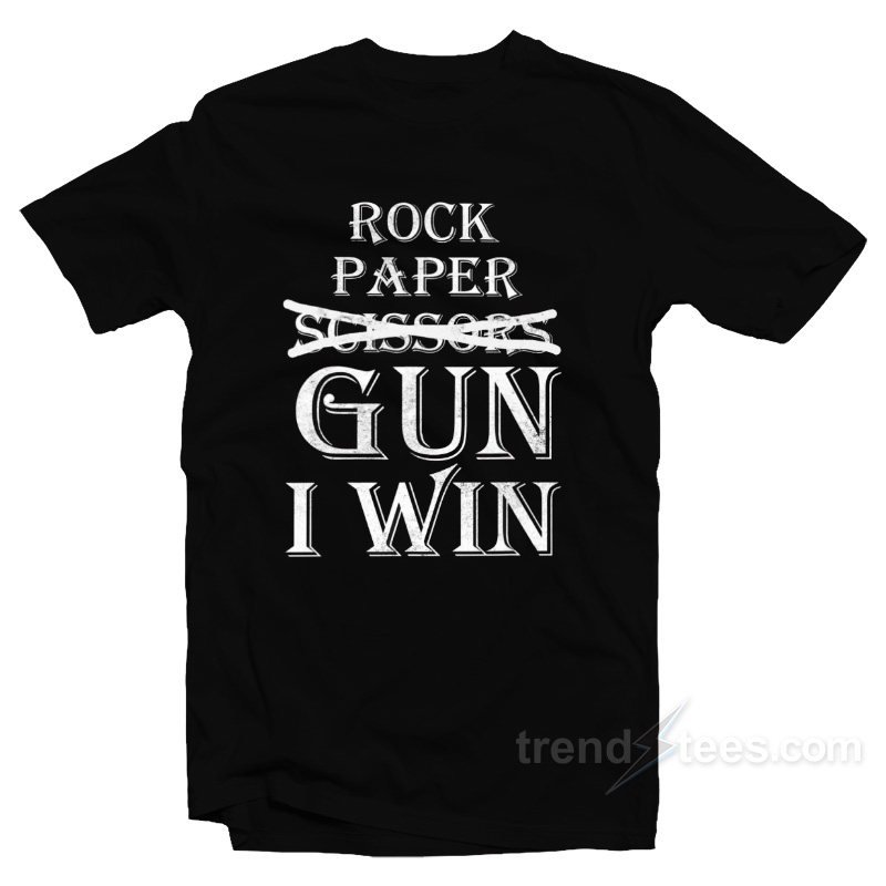 Rock Paper Scissors Gun I Win T-Shirt
