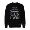 Rock Paper Scissors Gun I Win Sweatshirt