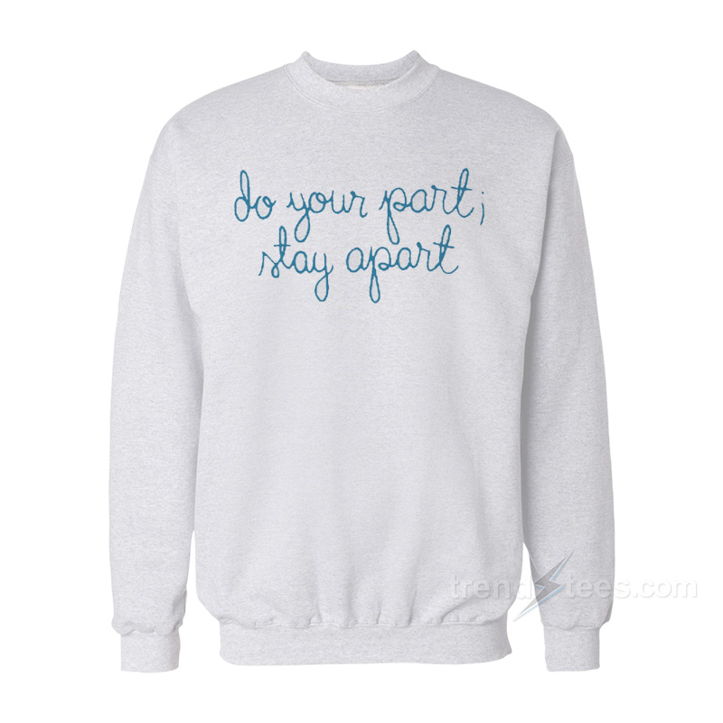Sara Haines Do Your Part Stay Apart Sweatshirt