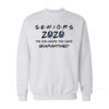 Seniors Quarantine 2020 Sweatshirt
