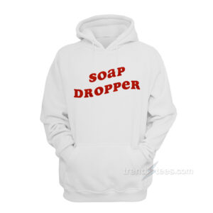Soap Dropper Hoodie