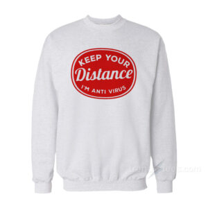 Social Distancing Keep Your Distance Sweatshirt