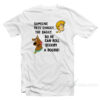 Someone Pass Shaggy The Baggy So He Can Roll Scooby A Doobie T-Shirt