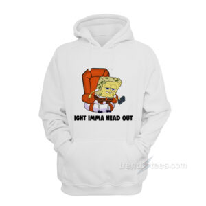 Spongebob Ight Imma Head Out Hoodie