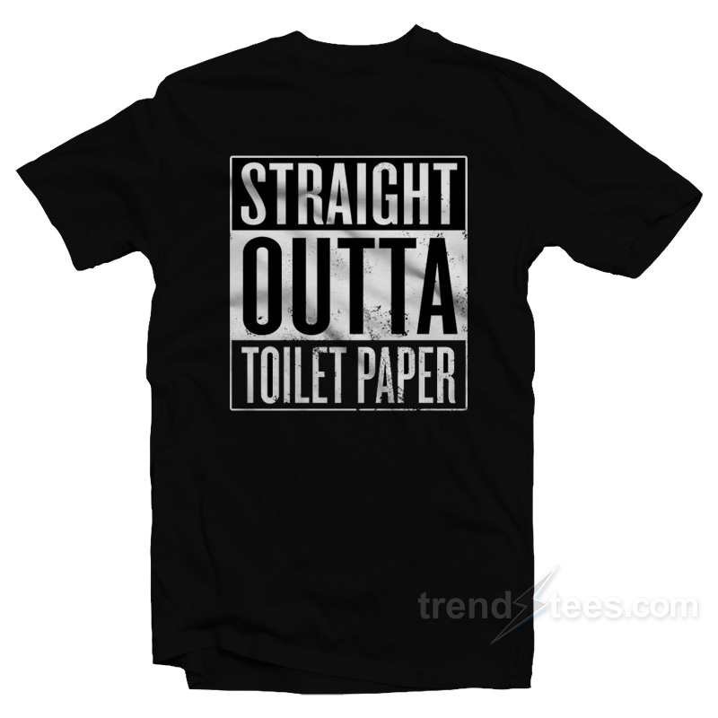 Straight Outta Toilet T-Shirt