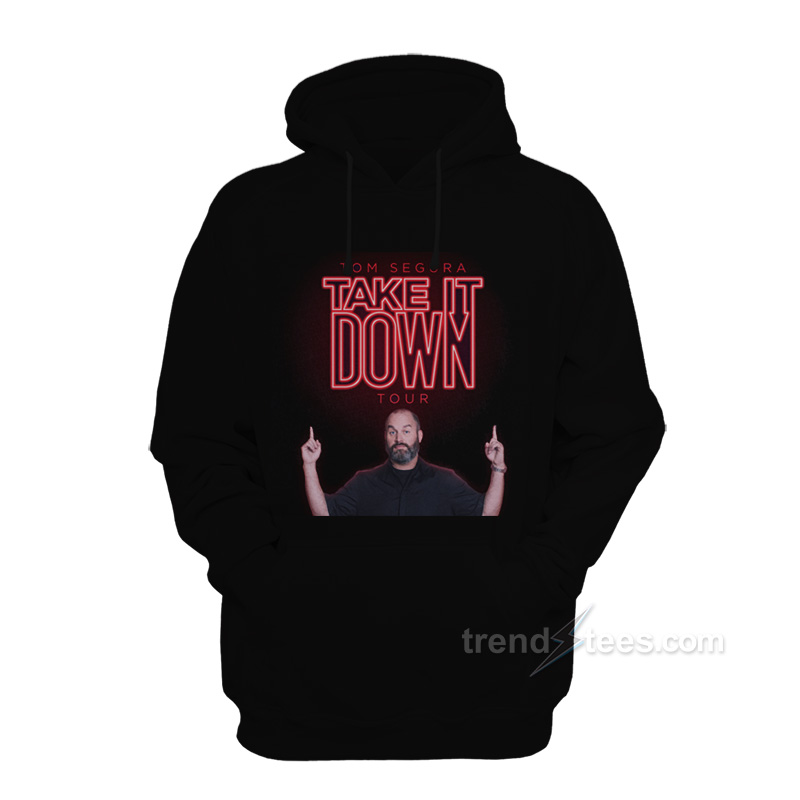 Tom Segura Take It Down Hoodie