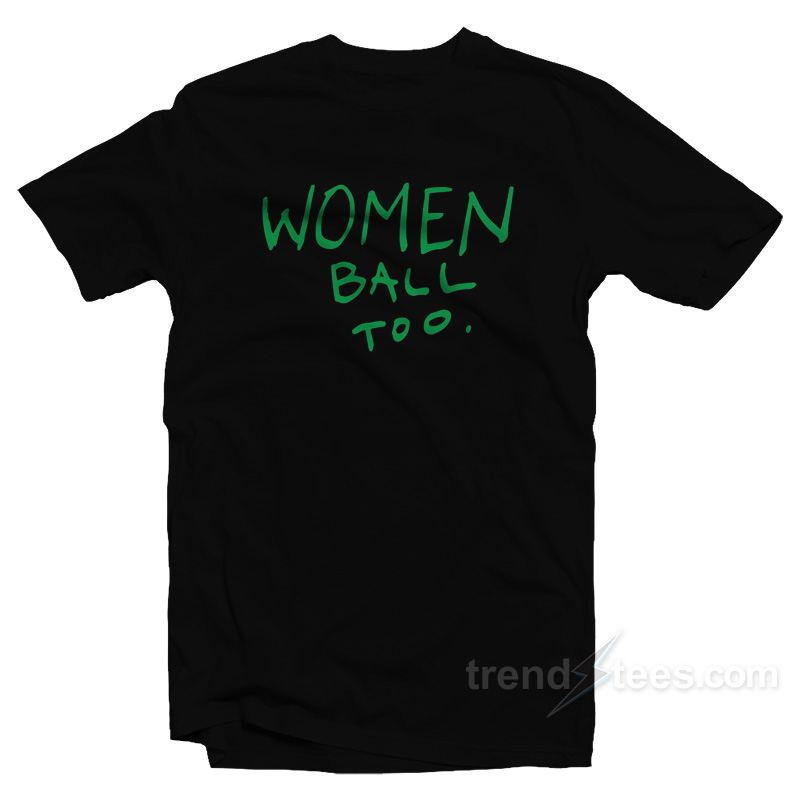 Women Ball Too T-Shirt