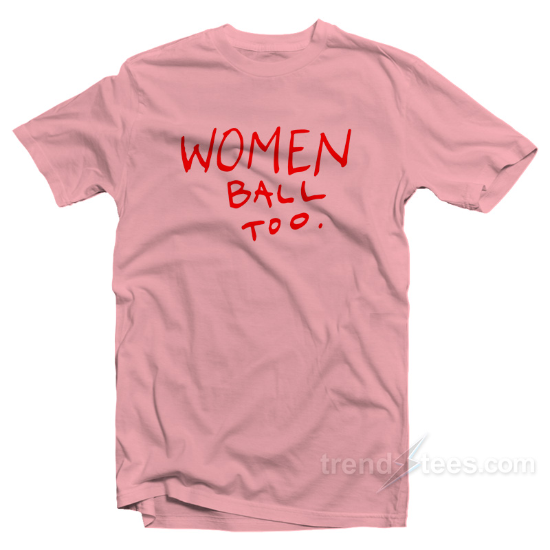 Women Ball Too T-Shirt