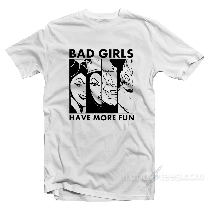 Bad Girl Have More Fun T-Shirt
