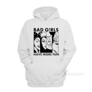 Bad Girl Have More Fun Hoodie