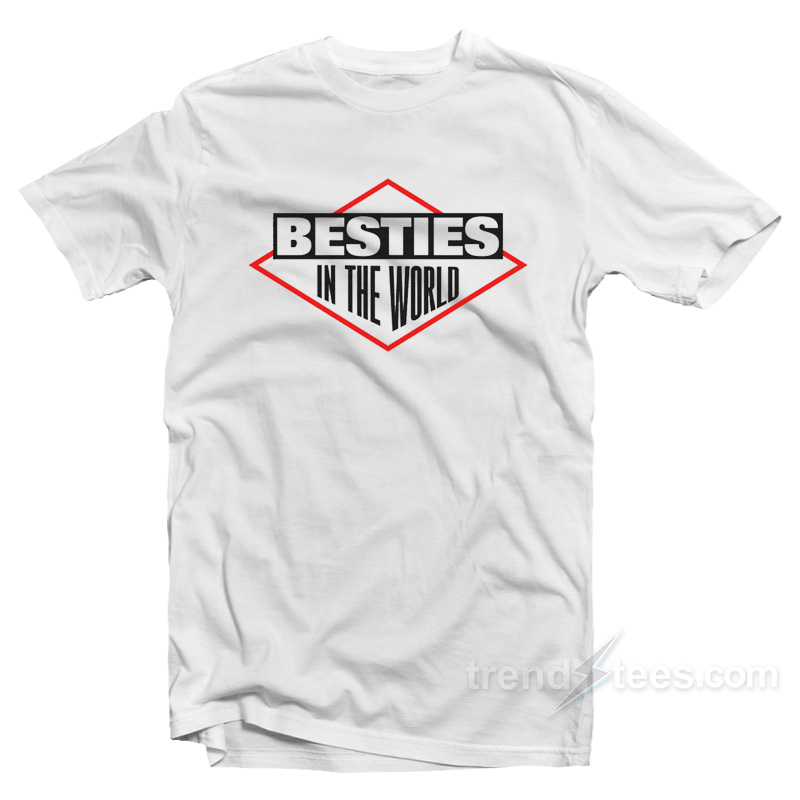 Besties In The World T-Shirt