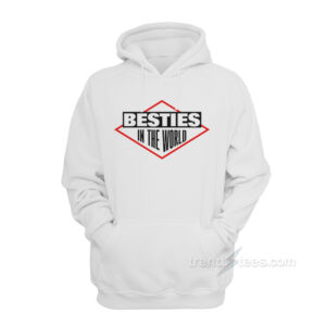 Besties In The World Hoodie