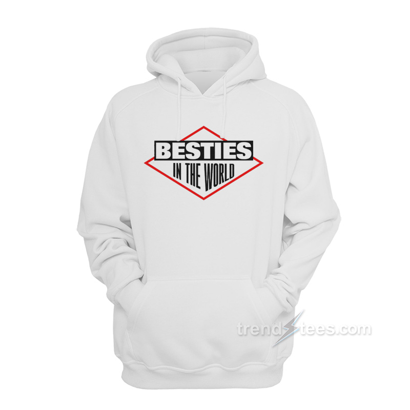 Besties In The World Hoodie