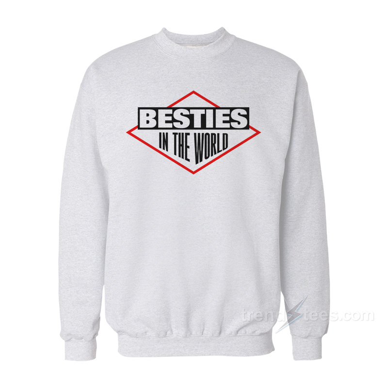 Besties In The World Sweatshirt