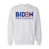Biden For President Sweatshirt