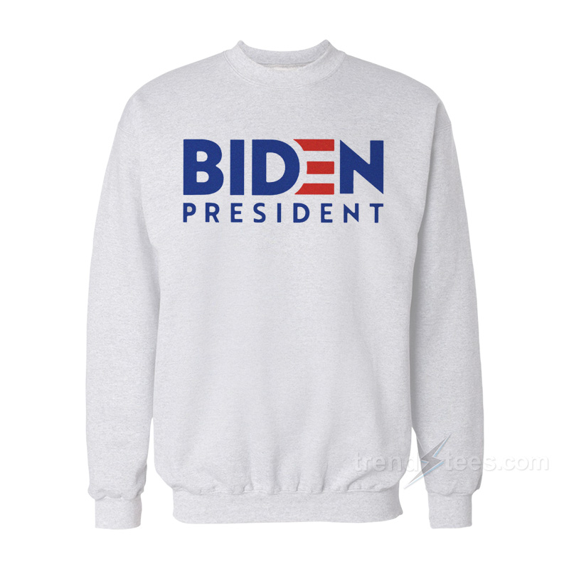 Biden For President Sweatshirt