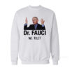 Dr. Fauci We Trust Sweatshirt