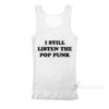 I Still Listen The Pop Punk Tank Top