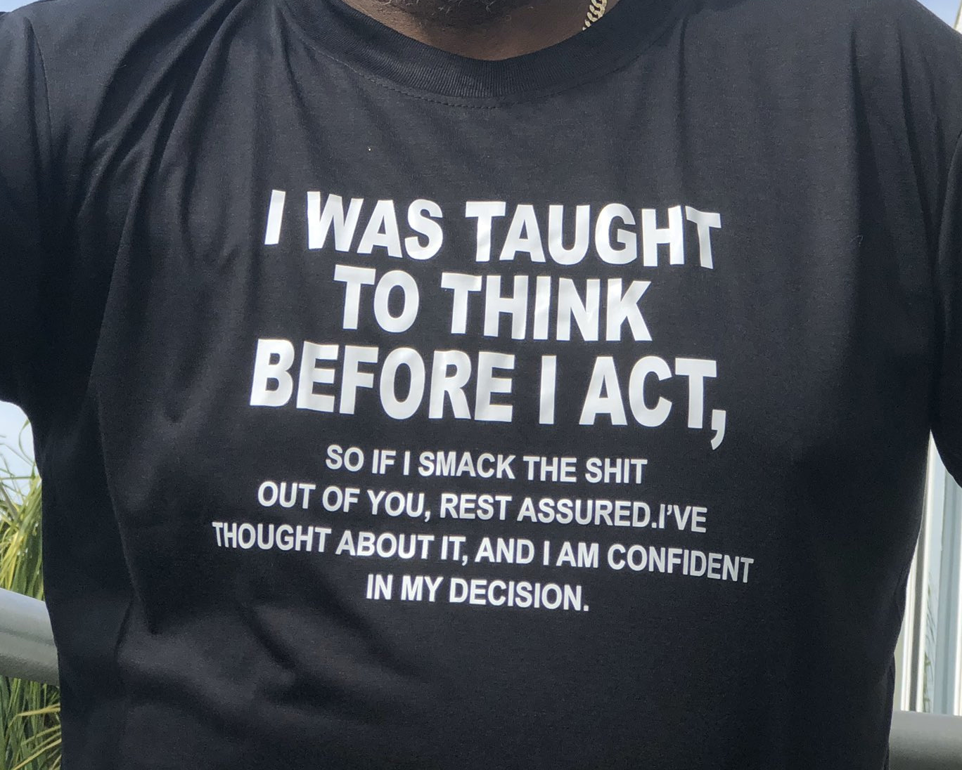 I Was Taught To Think Before I Act