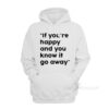 If You're Happy And You Know It Go Away Hoodie