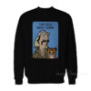 Joe Exotic Tiger King That Bitch Carole Baskin Sweatshirt